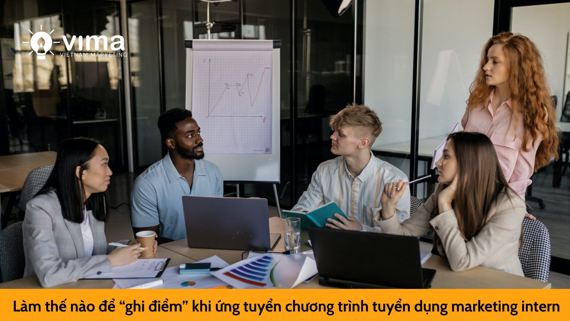 Làm thế nào để “ghi điểm” khi ứng tuyển chương trình tuyển dụng marketing intern